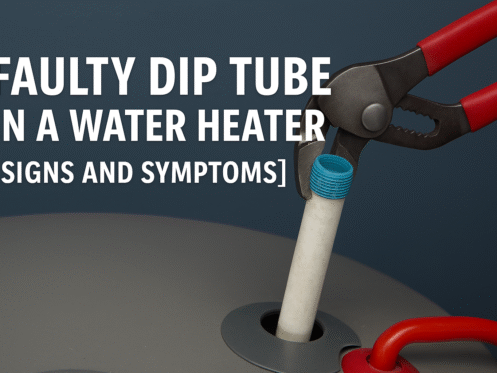 Faulty Dip Tube in a Water Heater